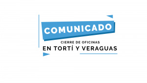 Cierre de Oficinas en Tortí y Veraguas