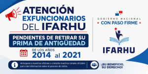 IFARHU insta a más de 300 ex colaboradores a retirar pagos pendientes de primas de antigüedad del 2014 al 2021